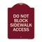 Signmission Do Not Block Sidewalk Access Heavy-Gauge Aluminum Architectural Sign, 24" x 18", BU-1824-24158 A-DES-BU-1824-24158 - alternate 1